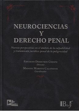 Neurociencias y derecho penal "Nuevas perspectivas en el ambito de la culpabilidad y tratamiento juridi"