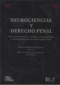 Neurociencias y derecho penal "Nuevas perspectivas en el ambito de la culpabilidad y tratamiento juridi"