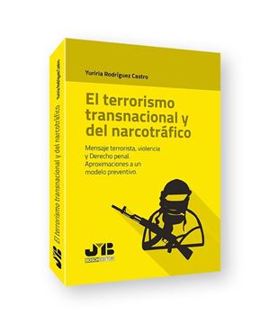 Terrorismo transnacional y del narcotráfico, El, 2022 "Mensaje terrorista, violencia y Derecho penal. Aproximaciones a un modelo preventivo"