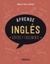 Aprende inglés "Rápido y fácilmente"