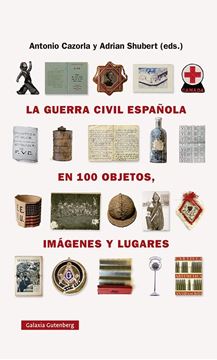 Guerra civil española en cien objetos, imágenes y lugares, La, 2022