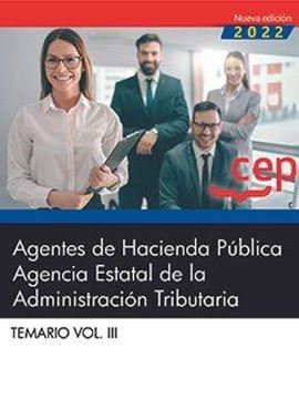 Temario Vol. III Agentes de Hacienda Pública. Agencia Estatal de la Administración Tributaria, 2022