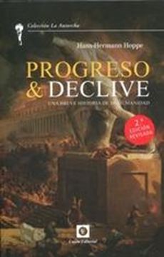 Progreso & Declive, 2ª Ed, 2022 "Una breve historia de la humanidad"