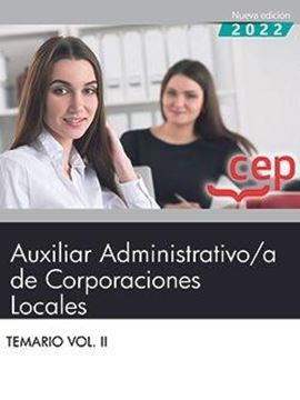 Temario Vol. II Auxiliar Administrativo de Corporaciones Locales, 2022