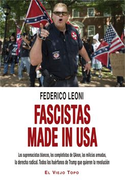 Fascistas made in USA "Los supremacistas blancos, los complotistas de QAnon, las milicias armadas, la derecha radicial"