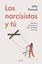 Los narcisistas y tú "Aprende a gestionarlos en todos los ámbitos de tu vida"