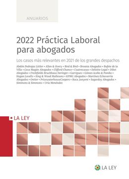 2022 Práctica Laboral para abogados "Los casos más relevantes en 2021 de los grandes despachos"