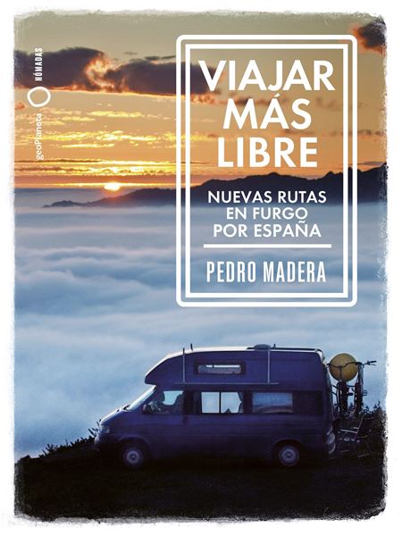 Viajar más libre - Nuevas rutas en furgo por España, 2022