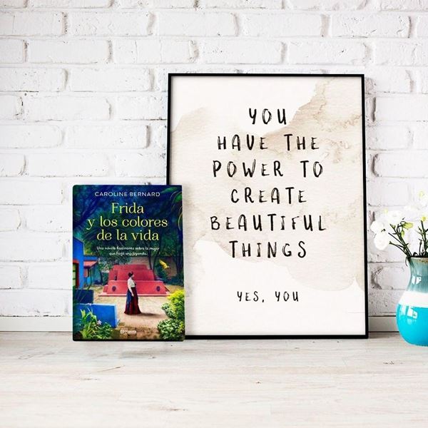 Frida y los colores de la vida "Una novela fascinante sobre la mujer que forjó una leyenda"