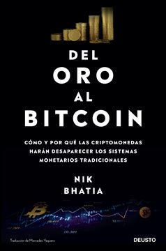 Del oro al Bitcoin, 2022 "Cómo y por qué las criptomonedas harán desaparecer los sistemas monetari"