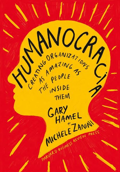 Humanocracia "Creando organizaciones tan extraordinarias como las personas que las integran"