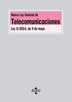 Nueva Ley General de Telecomunicaciones "Ley 9/2014, de 9 de Mayo"