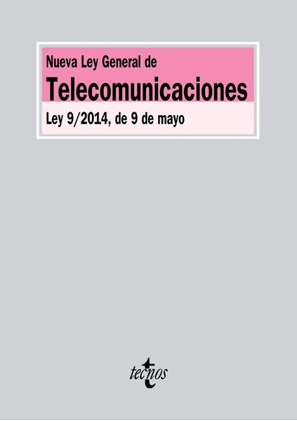 Nueva Ley General de Telecomunicaciones "Ley 9/2014, de 9 de Mayo"