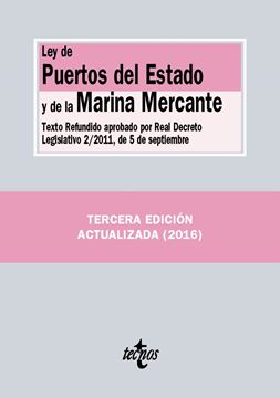 Ley de Puertos del Estado y de la Marina Mercante, 3ªed. 2016 "Texto refundido aprobado por RD 2/2011, de 5 de septiembre"