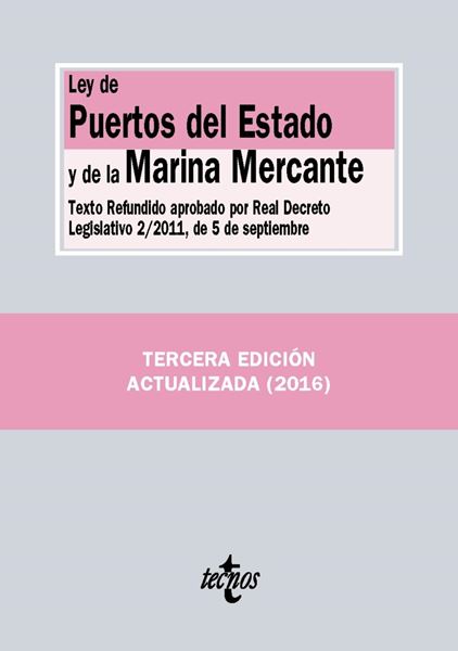 Ley de Puertos del Estado y de la Marina Mercante, 3ªed. 2016 "Texto refundido aprobado por RD 2/2011, de 5 de septiembre"