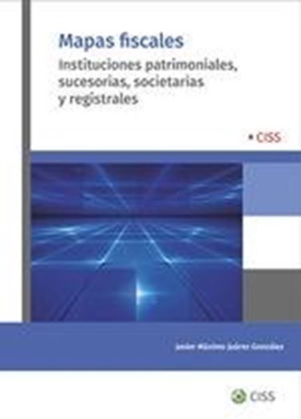 Mapas fiscales, 2022 "Instituciones patrimoniales, sucesorias, societarias y registrales"