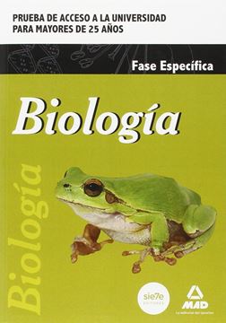 Biología. Prueba de Acceso para Mayores de 25 Años:Prueba Específica