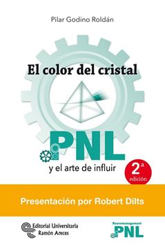 El color del cristal, 2ª ed, 2018 "PNL y el arte de influir"