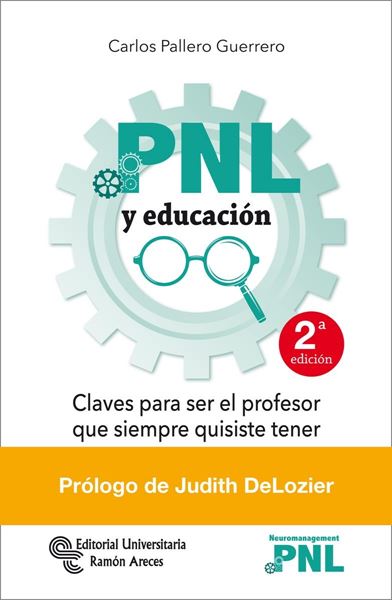 PNL y educación, 2ª ed, 2021 "Claves para ser el profesor que siempre quisiste tener"