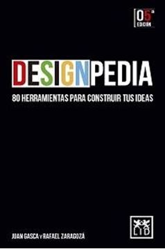 Designpedia. 80 herramientas para construir tus ideas