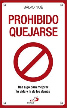 Prohibido quejarse "Haz algo para mejorar tu vida y la de los demás"