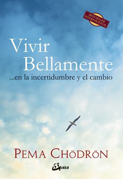 Vivir bellamente "En la incertidumbre y el cambio"