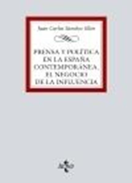 Prensa y política en la España contemporánea. El negocio de la influencia, 2022