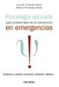 Psicología aplicada para profesionales de la intervención en emergencias, 2022 "Destinado a policías, bomberos, sanitarios, militares"