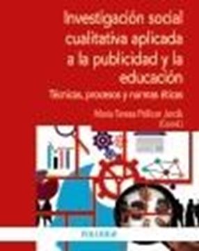 Investigación social cualitativa aplicada a la publicidad y la educación, 2022 "Técnicas, procesos y normas éticas"