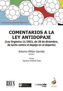 Comentarios a la ley antidopaje, 2022 "Ley Orgánica 11/2021, de 28 de diciembre, de lucha contra el dopaje en el deporte"