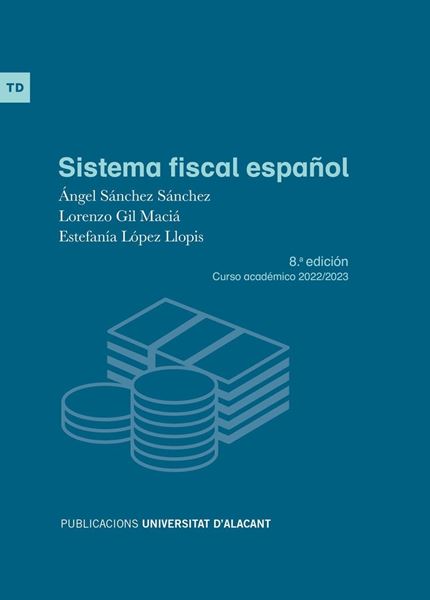 Sistema fiscal español, 8ª ed, 2022 "Curso académico 2022/2023"