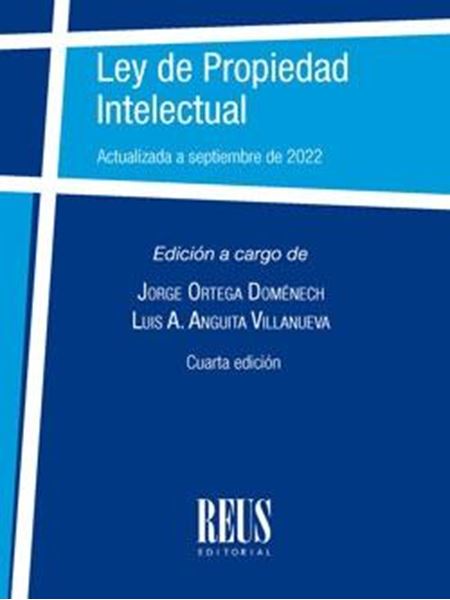 Ley de propiedad intelectual, 4ª ed, 2022 "Actualizada a septiembre de 2022"