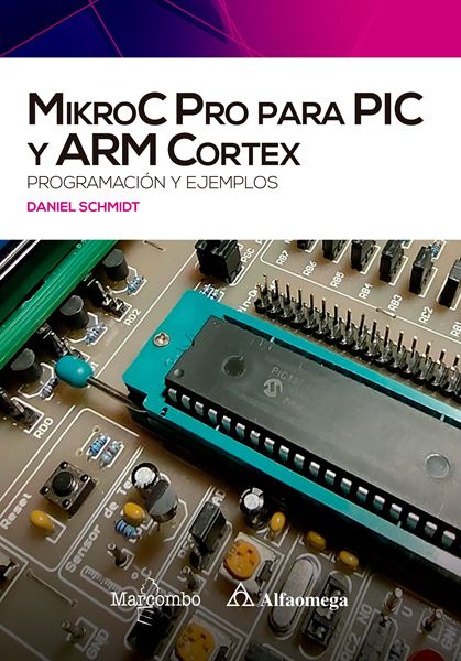 MikroC Pro para PIC y ARM Cortex: programación y ejemplos