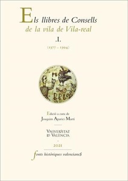 Els llibres de Consells de la vila de Vila-real. I. (1377-1394)