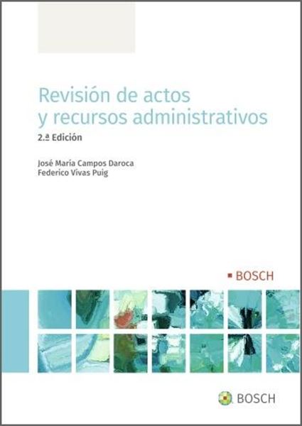Revisión de actos y recursos administrativos, 2ª ed, 2022