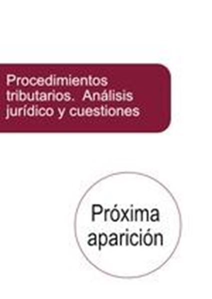 Procedimientos tributarios, 2022 "Análisis jurídico y cuestiones prácticas"