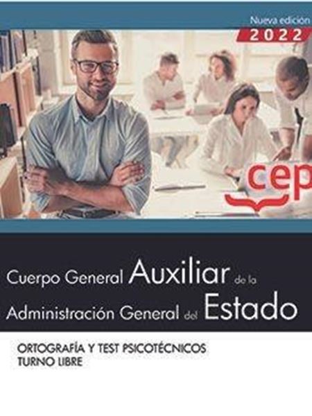 Ortografía y Test Psicotécnicos Cuerpo General Auxiliar de la Administración del Estado, 2022 "Turno Libre"