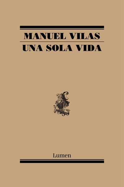 Una sola vida "El nuevo libro de poesía del aclamado autor de  Ordesa"