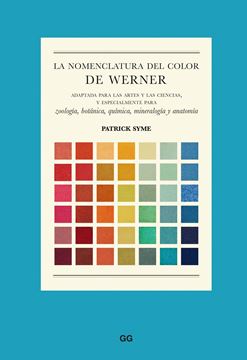 La nomenclatura del color de Werner "Adaptada para las artes y las ciencias, y especialmente para zoología, b"