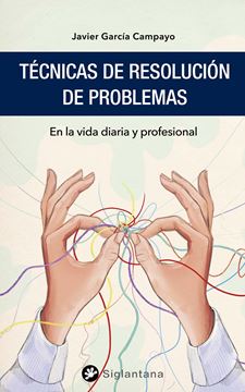 Técnicas de resolución de problemas "En la vida diaria y profesional"