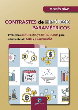Contrastes de hipótesis paramétricos "Problemas resueltos y comentados para estudiantes de ADE y Economía.  In"
