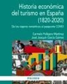 Historia económica del turismo en España (1820-2020) "De los viajeros románticos al pasaporte COVID"