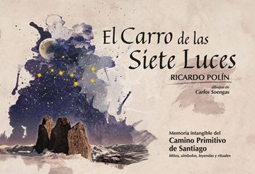 Carro de las Siete Luces, El "Memoria intangible del Camino Primitivo de Santiago"