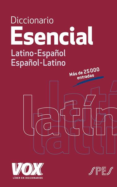 Diccionario Esencial Latino. Latino-Español/ Español-Latino