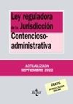 Ley reguladora de la Jurisdicción Contencioso-administrativa, 23ª ed, 2022