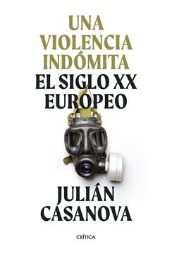 Una violencia indómita "El siglo XX europeo"