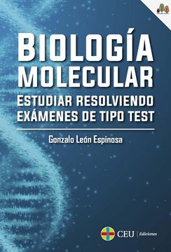 Biología molecular "Estudiar resolviendo exámenes de tipo test"