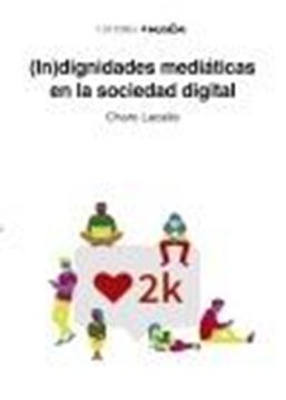 (In)dignidades mediáticas en la sociedad digital