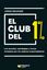 El club del 1% "Los secretos, estrategias y lecciones de los mejores emprendedores"