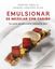 Emulsionar es mezclar con cariño "Unncurso de repostería realmente fácil"